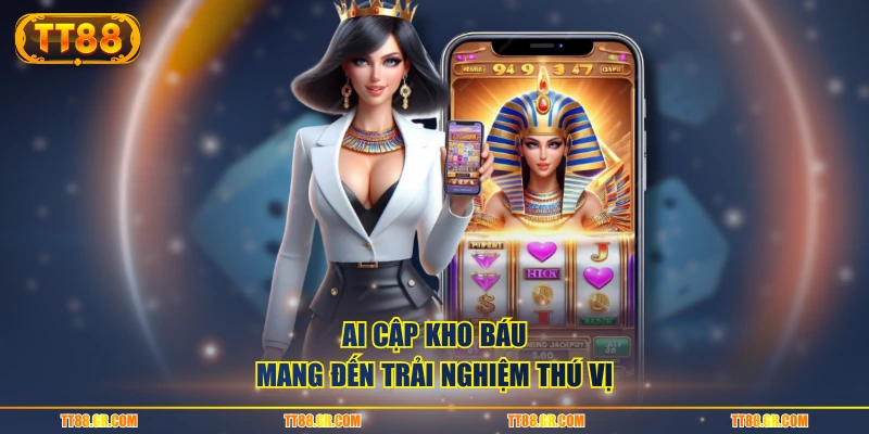 Ai Cập kho báu mang đến trải nghiệm thú vị